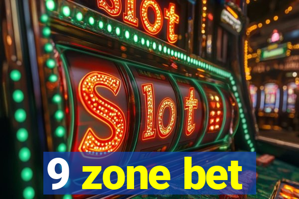 9 zone bet